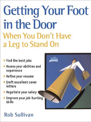 cover image of Getting Your Foot in the Door When You Don't Have a Leg to Stand On
